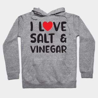 I Love Salt and Vinegar Hoodie